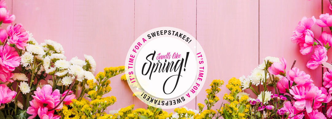 Smells like spring; it's time for a SWEEPSTAKES!