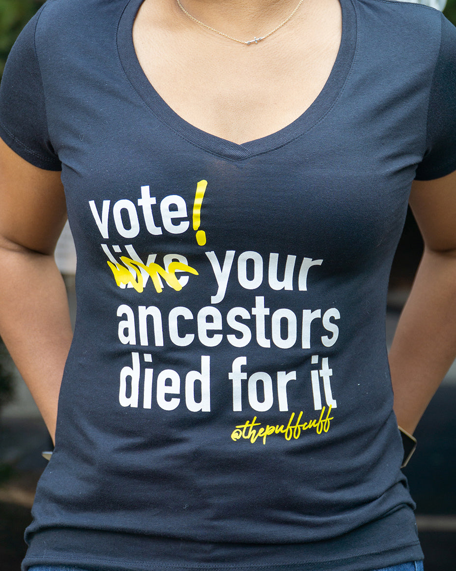 VOTE! Your Ancestors Died… Women's FITTED V-neck (ORDER UP A SIZE)